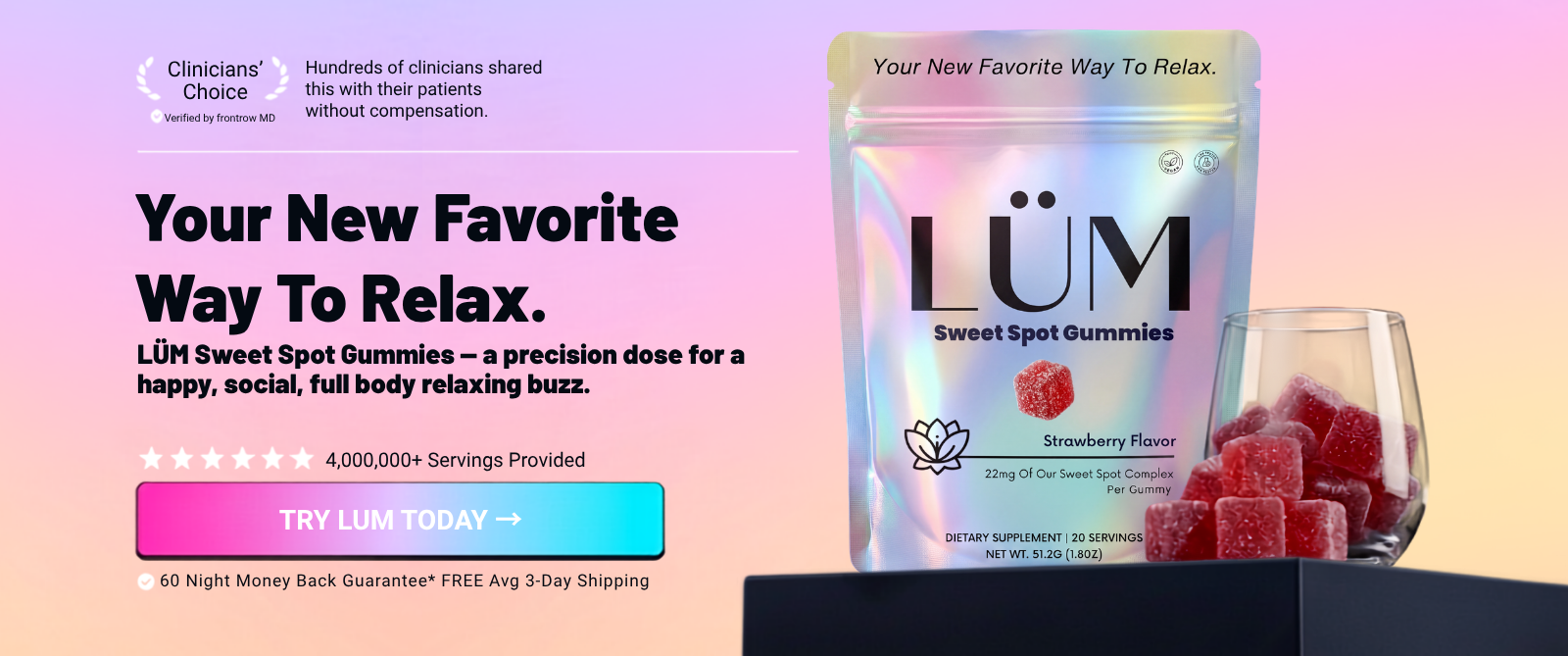 Your New Favorite Way To Relax — LÜM Sweet Spot Gummies, a precision dose for a happy, social, full body relaxing buzz. Try LÜM today.
